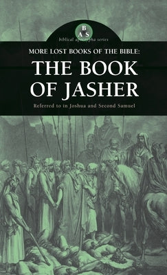 More Lost Books of the Bible: The Book of Jasher by Anonymous