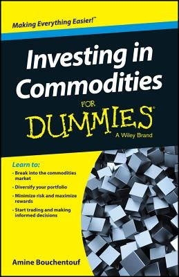 Investing in Commodities for Dummies by Bouchentouf, Amine