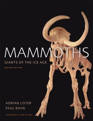 Mammoths: Giants of the Ice Age by Lister, Adrian