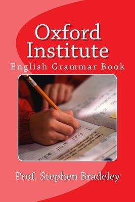 Oxford Institute: English Grammar Book by Bradeley Bsc (H, Stephen W.