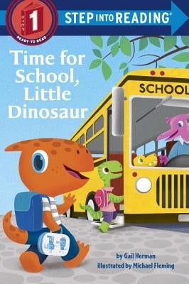 Time for School, Little Dinosaur by Herman, Gail