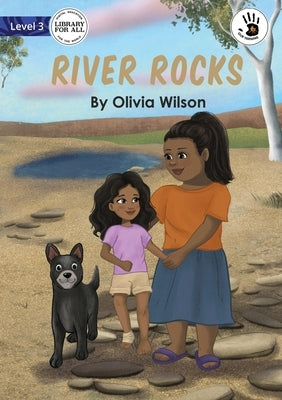 River Rocks - Our Yarning by Wilson, Olivia