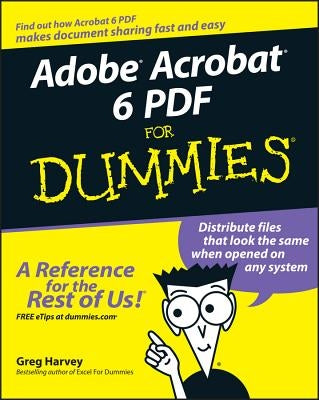 Adobe Acrobat 6 PDF for Dummies by Harvey, Greg