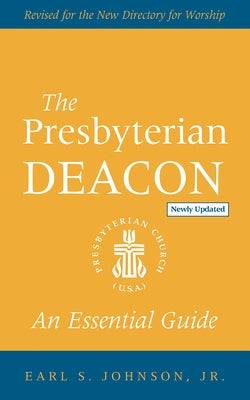 The Presbyterian Deacon by Johnson, Earl S.