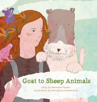 Goat to Sheep Animals by Foster, Kenneth