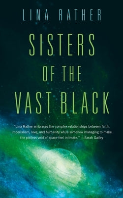 Sisters of the Vast Black by Rather, Lina