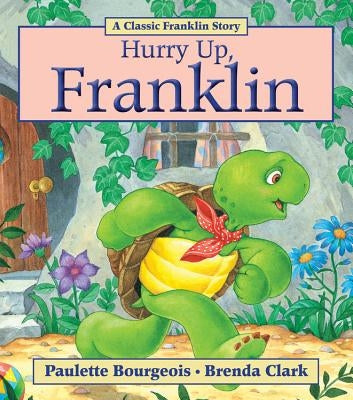 Hurry Up, Franklin by Bourgeois, Paulette