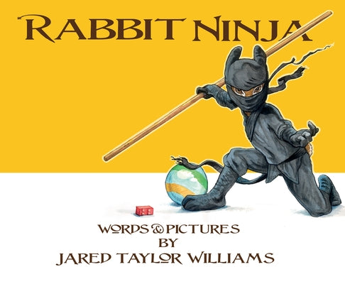 Rabbit Ninja by Williams, Jared T.
