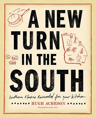 A New Turn in the South: Southern Flavors Reinvented for Your Kitchen: A Cookbook by Acheson, Hugh