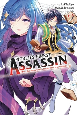 The World's Finest Assassin Gets Reincarnated in Another World as an Aristocrat, Vol. 2 (Manga) by Sumeragi, Hamao