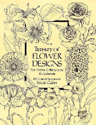 Treasury of Flower Designs for Artists, Embroiderers and Craftsmen by Gaber, Susan