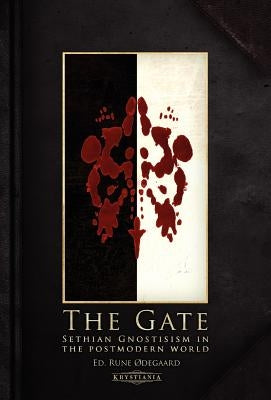 The Gate: Sethian Gnosticism in the postmodern world by &#216;degaard, Rune