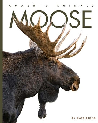 Moose by Riggs, Kate