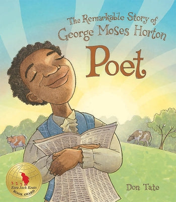 Poet: The Remarkable Story of George Moses Horton by Tate, Don