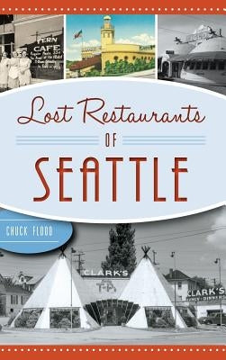 Lost Restaurants of Seattle by Flood, Charles