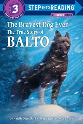 The Bravest Dog Ever: The True Story of Balto by Standiford, Natalie