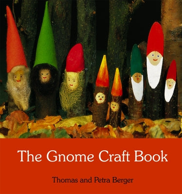 The Gnome Craft Book by Berger, Thomas And Petra