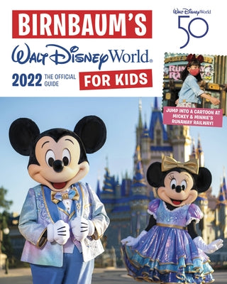 Birnbaum's 2022 Walt Disney World for Kids: The Official Guide by Birnbaum Guides