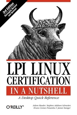 LPI Linux Certification in a Nutshell: A Desktop Quick Reference by Haeder, Adam