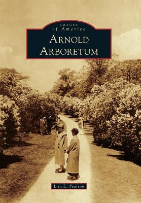 Arnold Arboretum by Pearson, Lisa E.