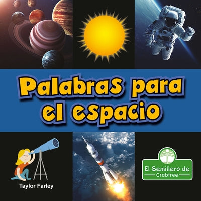 Palabras Para El Espacio (Space Words) by Farley, Taylor