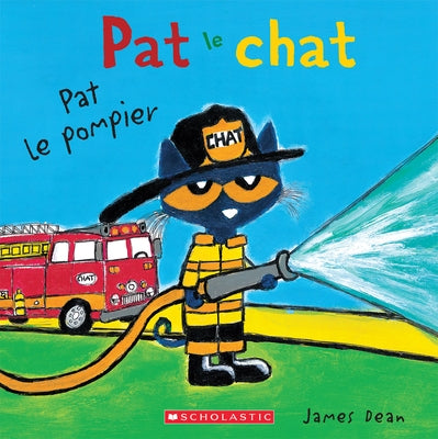 Pat Le Chat: Pat Le Pompier by Dean, James