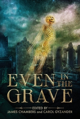 Even in the Grave by Chambers, James