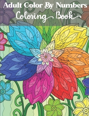 Adult Color by numbers coloring book: Simple and Easy Color By Number Coloring Book for Adults by Merocon, Cetuxim
