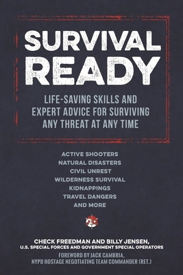 Survival Ready: Life-Saving Skills and Expert Advice for Surviving Any Threat at Any Time by Freedman, Check