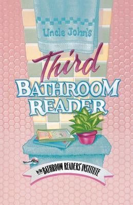 Uncle John's Third Bathroom Reader by Bathroom Reader's Hysterical Society