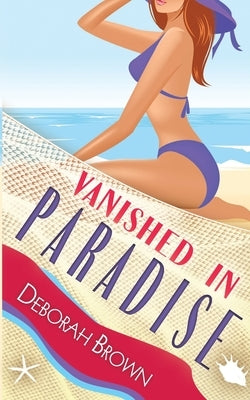 Vanished in Paradise by Brown, Deborah