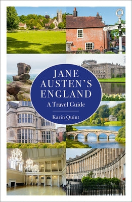 Jane Austen's England: A Travel Guide by Quint, Karin