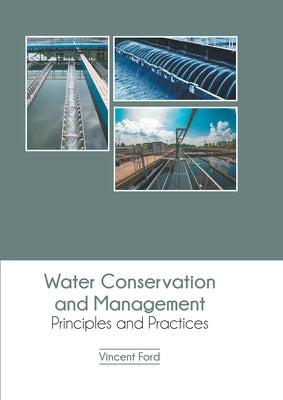 Water Conservation and Management: Principles and Practices by Ford, Vincent