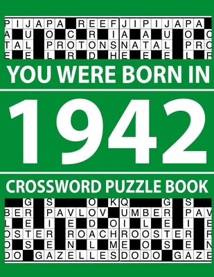 Crossword Puzzle Book-You Were Born In 1942: Crossword Puzzle Book for Adults To Enjoy Free Time by Pzle, Z. K. Whisp