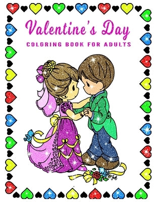 Valentine's Day Coloring Book for Adults: Adult Coloring Book Valentines Day with adorable cute animals, beautiful flowers, Mandalas and romantic hear by Books, Taslima Coloring