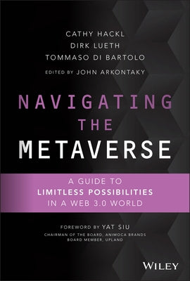 Navigating the Metaverse: A Guide to Limitless Possibilities in a Web 3.0 World by Hackl, Cathy