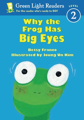 Why the Frog Has Big Eyes by Franco, Betsy