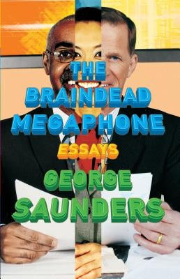 The Braindead Megaphone by Saunders, George