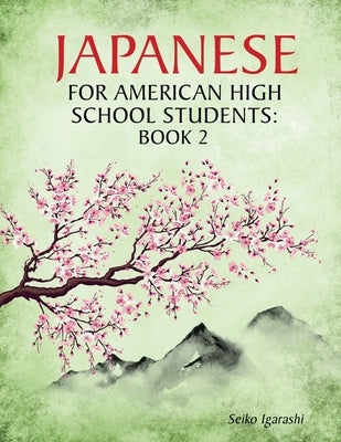 Japanese for American High School Students: Book 2 by Igarashi, Seiko