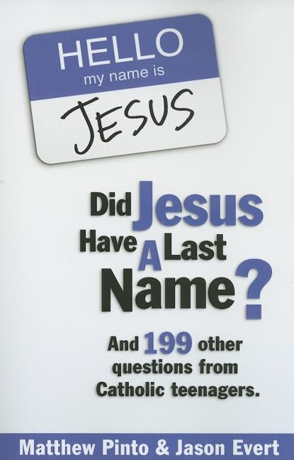 Did Jesus Have a Last Name? by Pinto Matthew Evert Jason