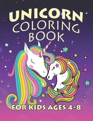 Unicorn Coloring Book for Kids Ages 4-8: Coloring Books with Unicorns World for Kids Girls Boys Toddlers by Coloring World, Creature