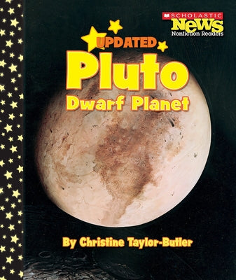 Pluto: Dwarf Planet (Scholastic News Nonfiction Readers: Space Science) by Taylor-Butler, Christine