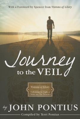Journey to the Veil by Pontius, John