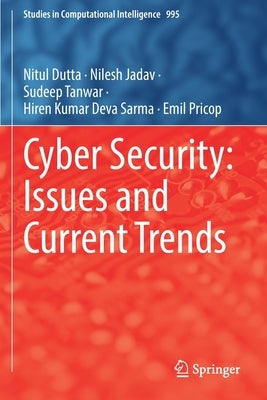 Cyber Security: Issues and Current Trends by Dutta, Nitul