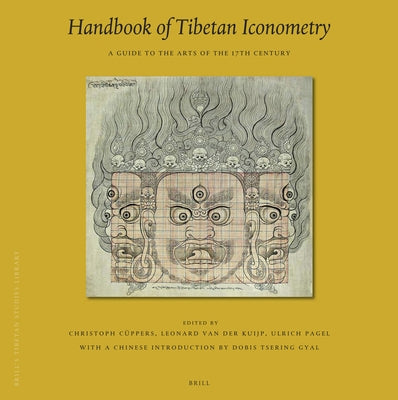 Handbook of Tibetan Iconometry: A Guide to the Arts of the 17th Century by C&#252;ppers