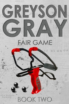 Greyson Gray: Fair Game by Tweedt, B. C.