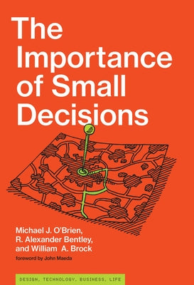 The Importance of Small Decisions by O'Brien, Michael J.