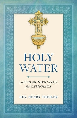 Holy Water by Theiler, Heinrich