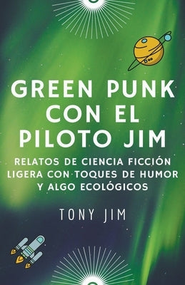 Greenpunk con el piloto Jim by Jim, Tony