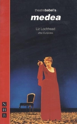 Medea by Lochhead, Liz